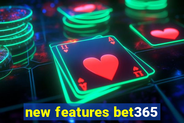 new features bet365